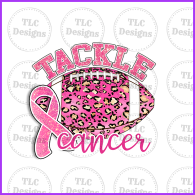 October Breast Awareness Month- Tackle Cancer Full Color Transfers