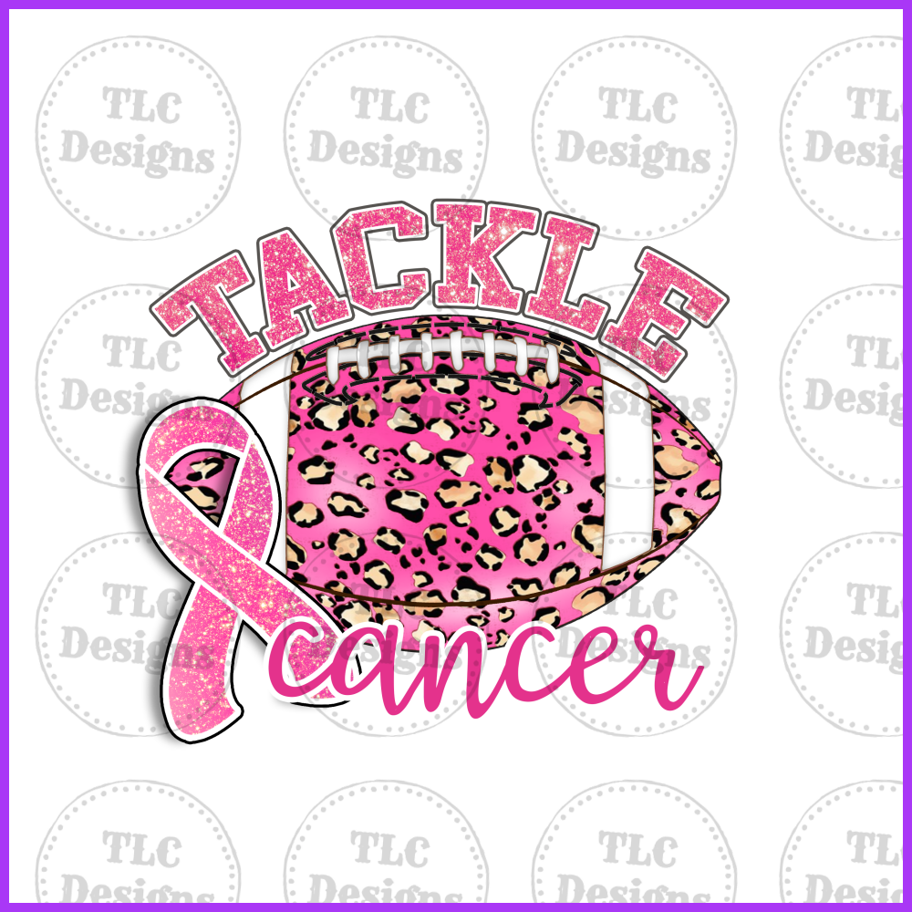 October Breast Awareness Month- Tackle Cancer Full Color Transfers