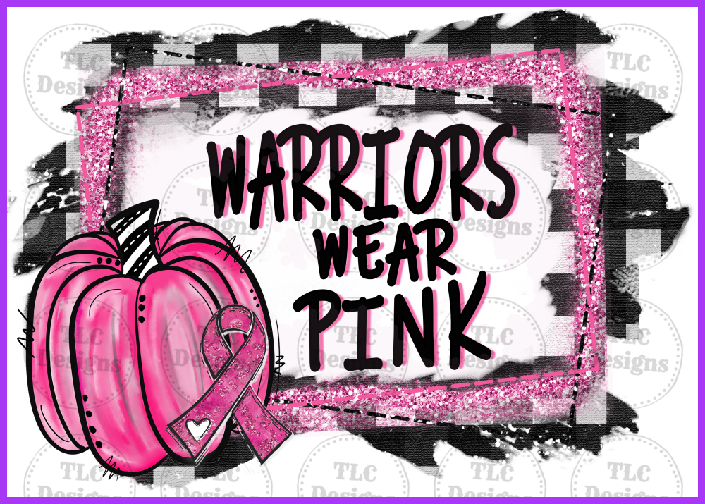 October Breast Awareness Month- Warriors Wear Pink Full Color Transfers