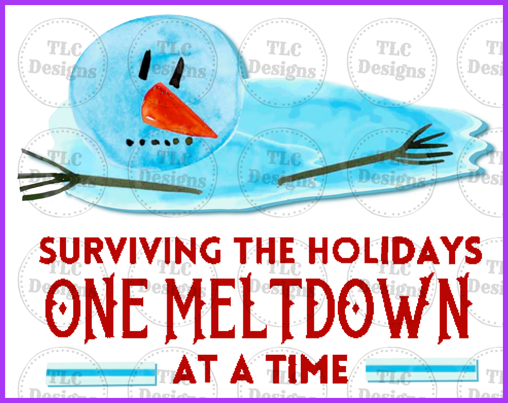 One Meltdown At A Time Full Color Transfers