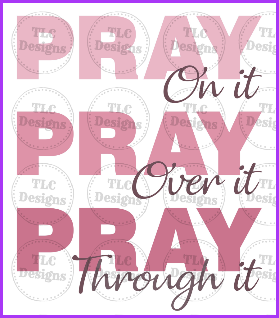 Pray On It Over Through Full Color Transfers