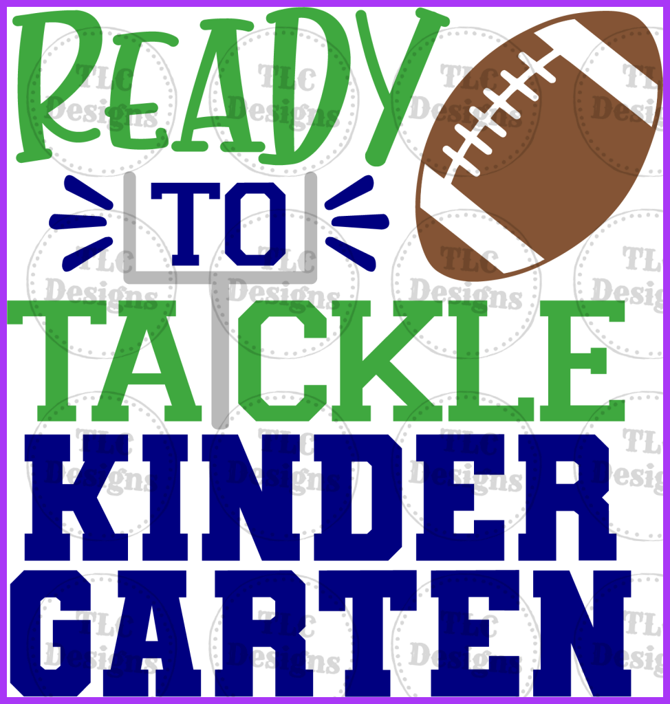 Ready To Tackle Kindergarten- All Grades Available Full Color Transfers