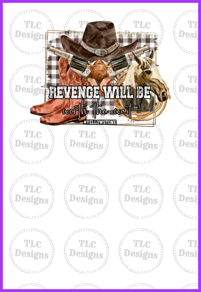 Revenge Will Be Worth The Wait Full Color Transfers