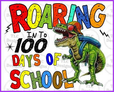 Roaring Into 100 Days Of School Full Color Transfers