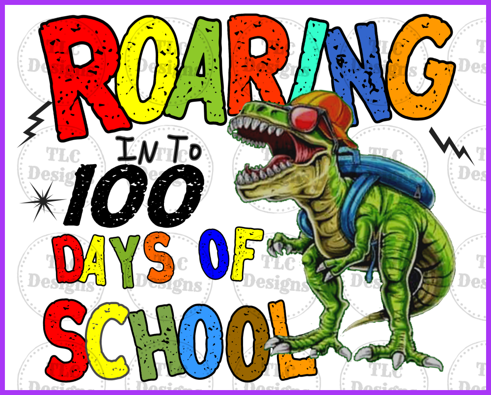 Roaring Into 100 Days Of School Full Color Transfers