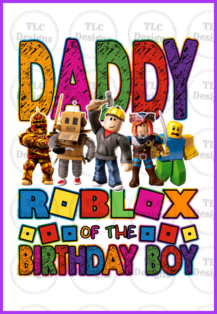 Roblox - Daddy Of The Birthday Boy Full Color Transfers