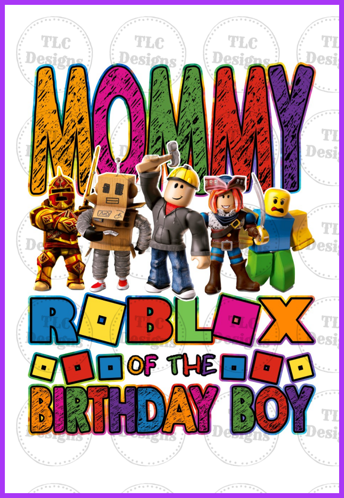 Roblox - Mommy Of The Birthday Boy Full Color Transfers