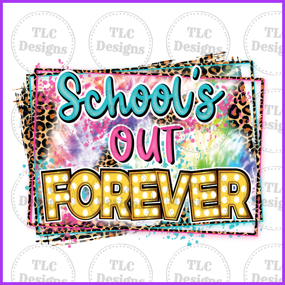 Schools Out Forever Full Color Transfers