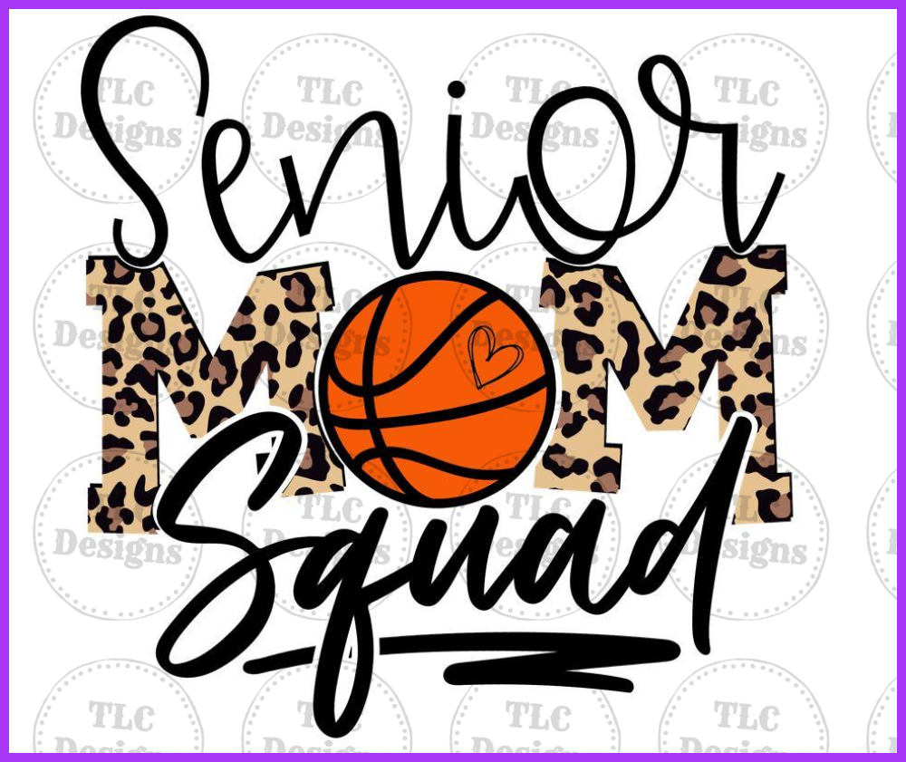 Senior Mom Squad Basketball Full Color Transfers