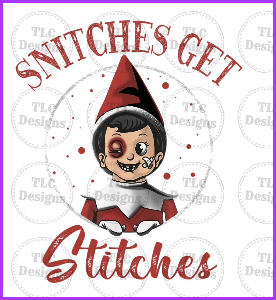 Snitches Get Stitches Full Color Transfers