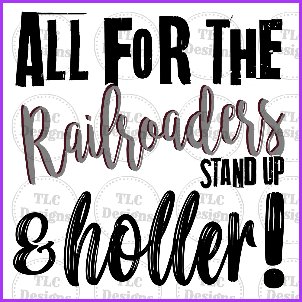 Stand Up And Holler Railroaders B&W Full Color Transfers