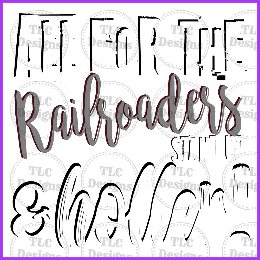 Stand Up And Holler Railroaders White Black Full Color Transfers
