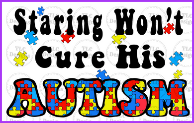 Staring Wont Cure His Autism Full Color Transfers