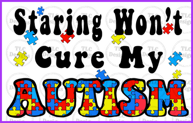 Staring Wont Cure My Autism Full Color Transfers