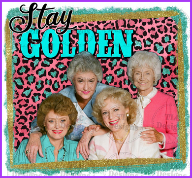 Stay Golden Full Color Transfers