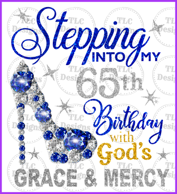 Stepping Into 65 With Grace Full Color Transfers