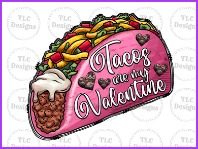 Tacos Are My Valentine Full Color Transfers