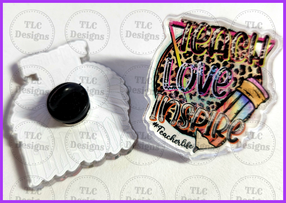 Teach Love Inspire Acrylic Pin Apparel & Accessories