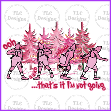 Load image into Gallery viewer, Thats It I Am Not Going All Pink Full Color Transfers
