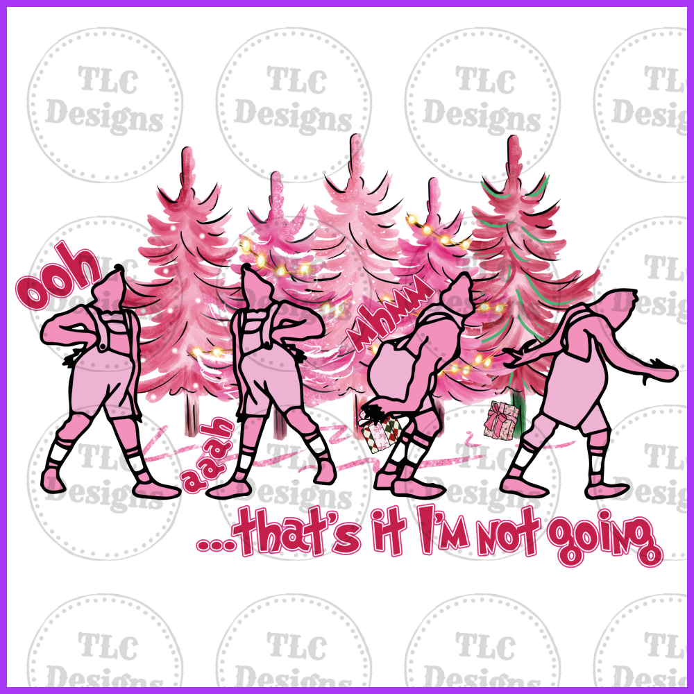 Thats It I Am Not Going All Pink Full Color Transfers