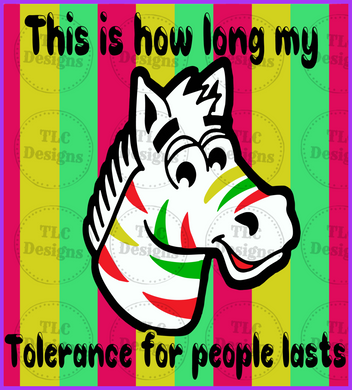 Tolerance For People Full Color Transfers