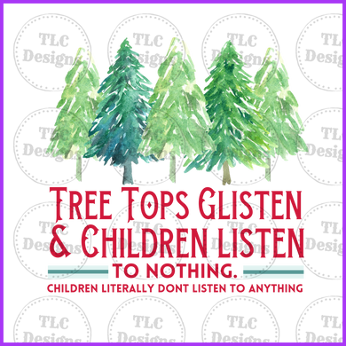 Tree Top Glistens And Children Listen To Nothing Full Color Transfers