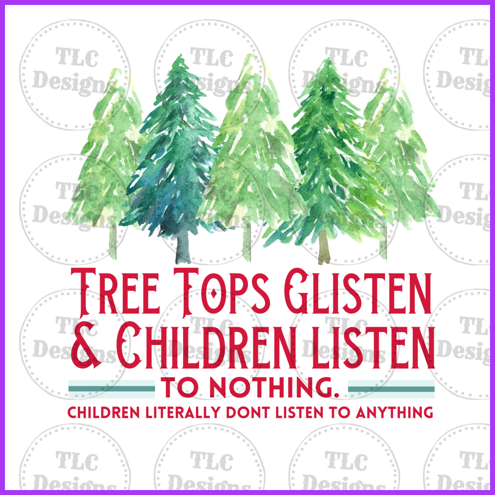 Tree Top Glistens And Children Listen To Nothing Full Color Transfers