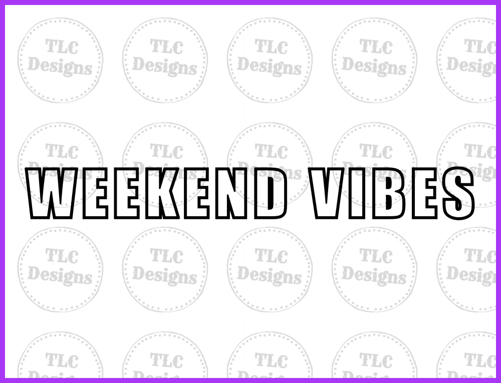 Weekend Vibes Stacked Full Color Transfers