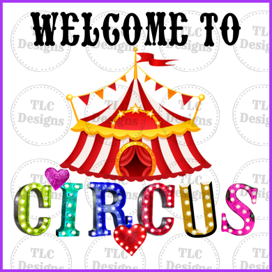 Welcome To The Circus Full Color Transfers