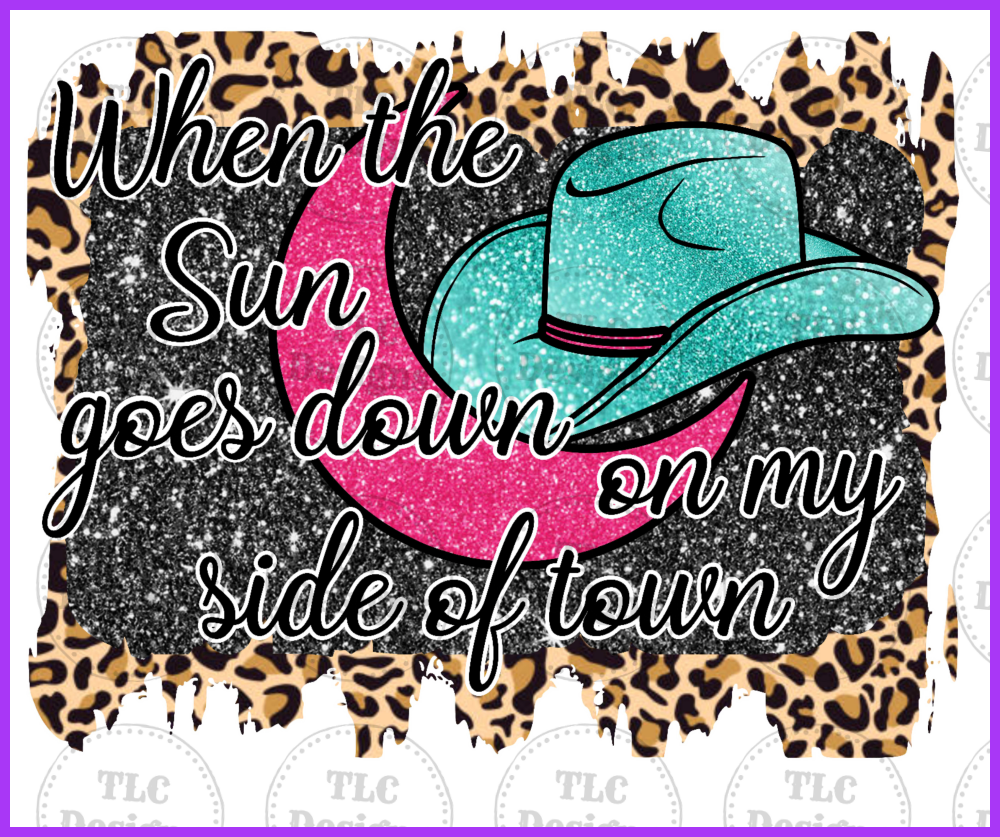 When The Sun Goes Down On My Side Of Town.... Full Color Transfers
