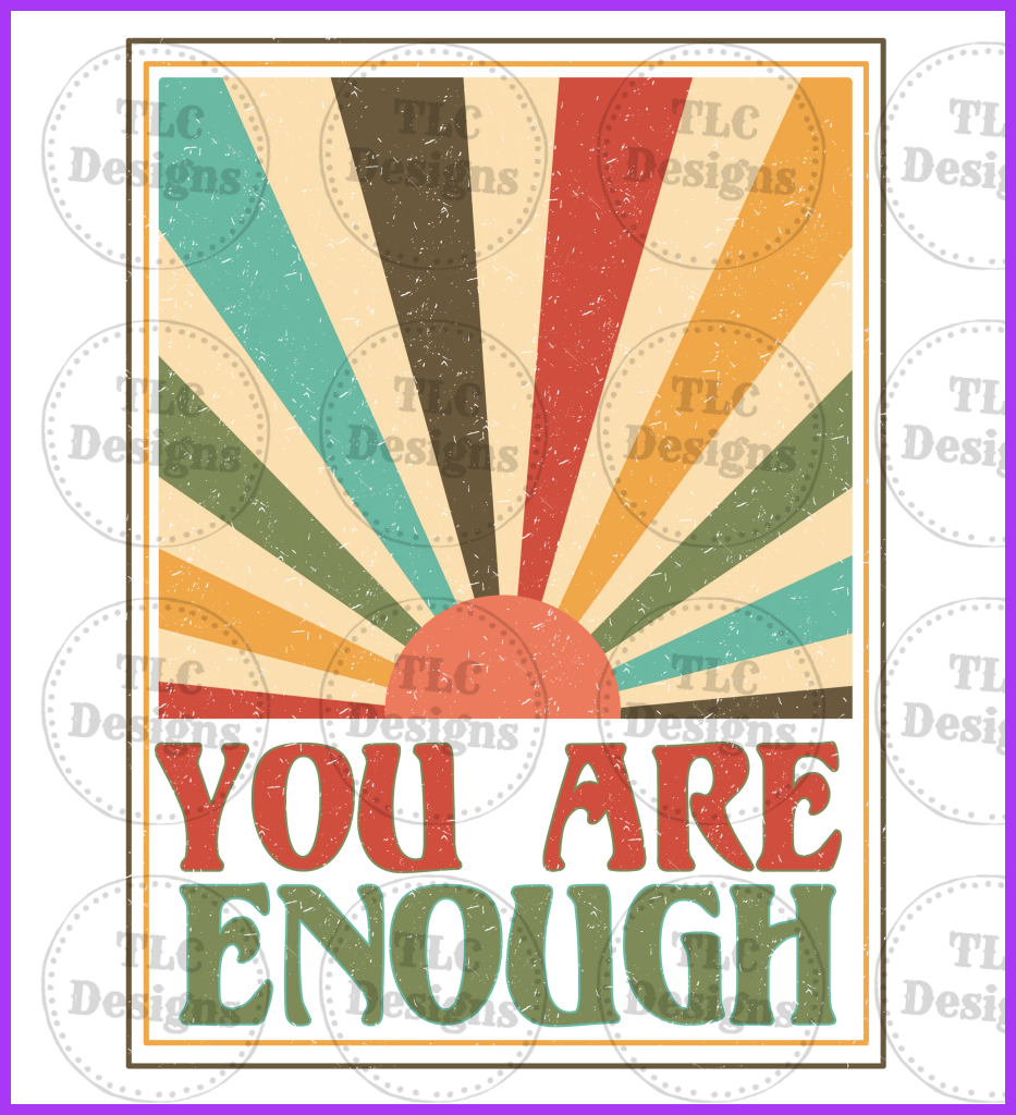 You Are Enough Full Color Transfers