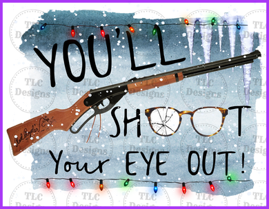 You Will Shoot Your Eye Out Full Color Transfers